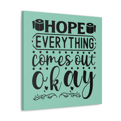 Hope Everything Comes Out Okay 2 Canvas Square Wraps w/o Frame