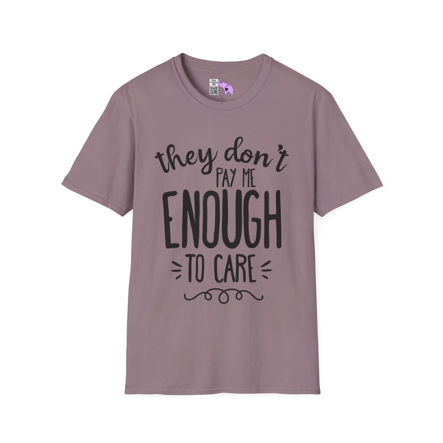 They Don't Pay Me Enough To Care Adult T-shirt