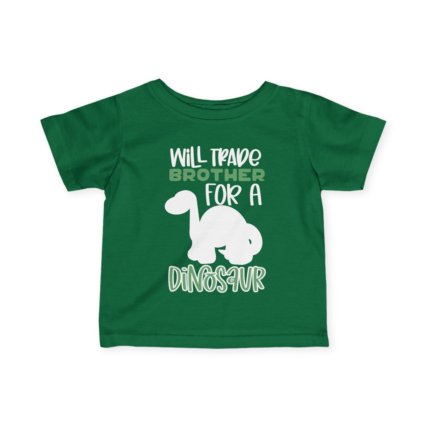 Will Trade Brother For A Dinosaur Infant T-Shirt