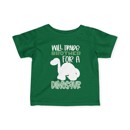 Will Trade Brother For A Dinosaur Infant T-Shirt