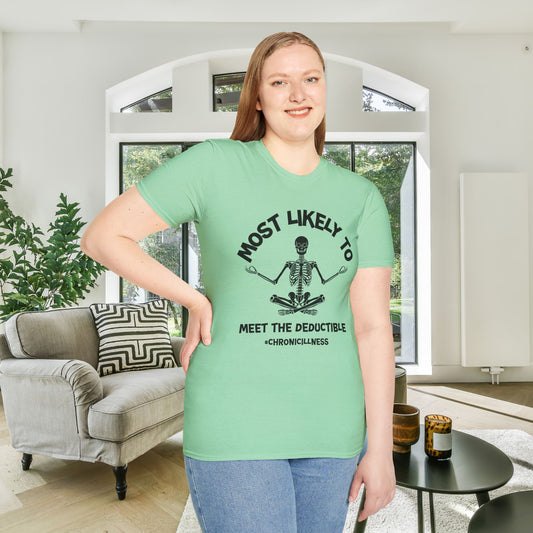 ""Most Likely To Meet The Deductible #ChronicIllness Adult T-shirt