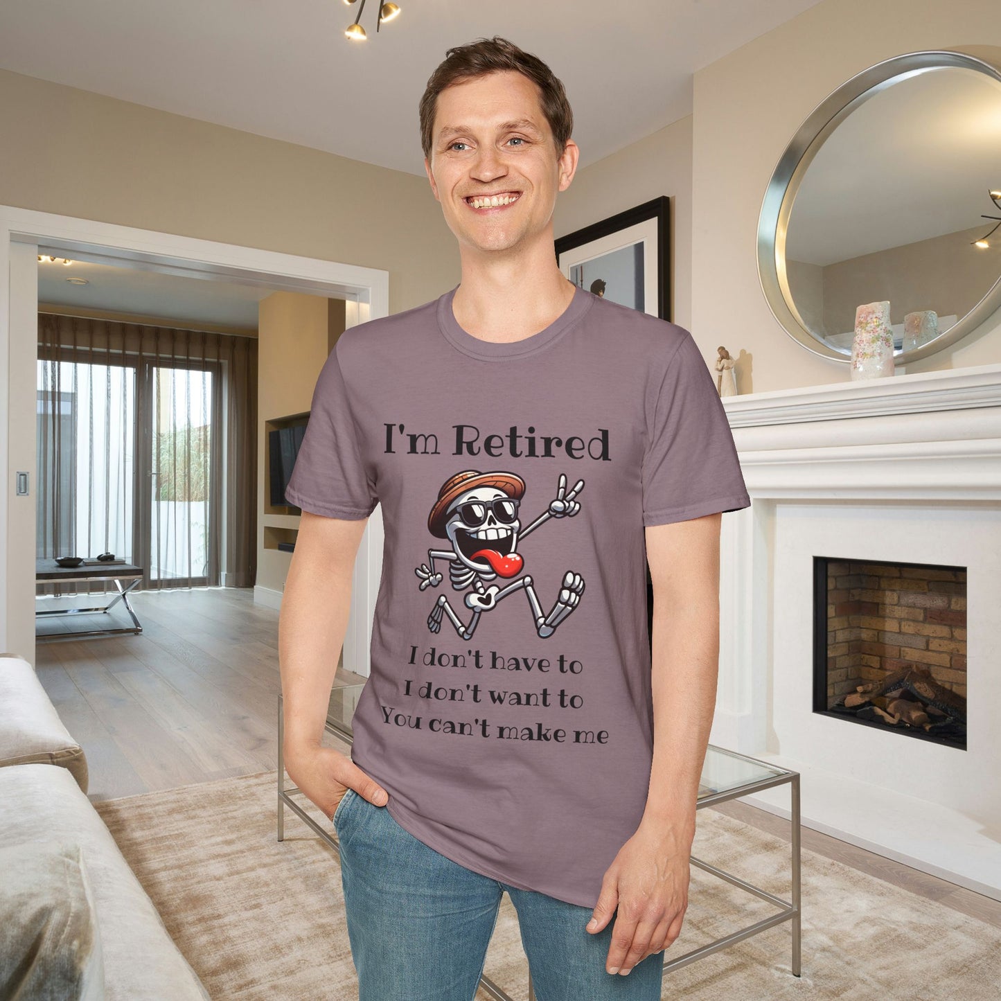 I'm Retired I Don't Have To I Don't Want To You Can't Make Me Adult T-shirt