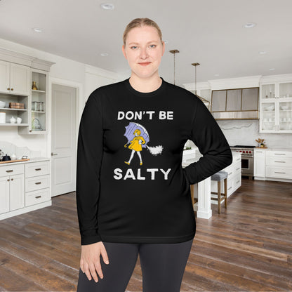 Don't Be Salty Unisex Lightweight Long Sleeve Tee