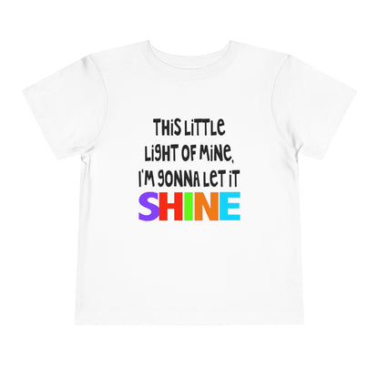 This Little Light of Mine I'm Gonna Let It Shine Toddler Tee