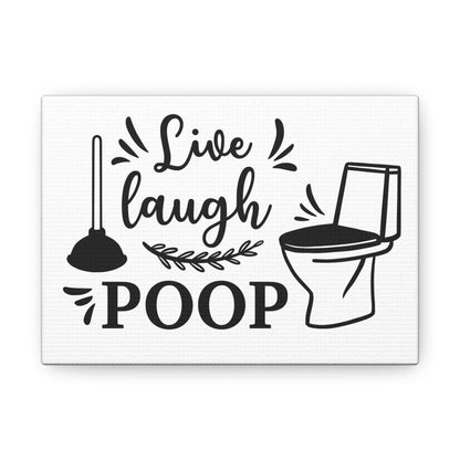 Live Laugh Poop Canvas Horizontal Wraps w/o Frame