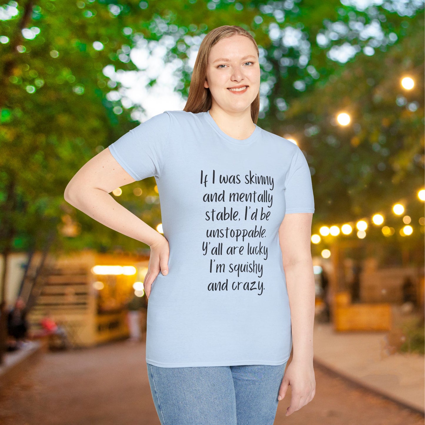 If I Was Skinny and Mentally Stable... Adult T-shirt