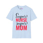 Super Nurse Super Mom Adult T-shirt