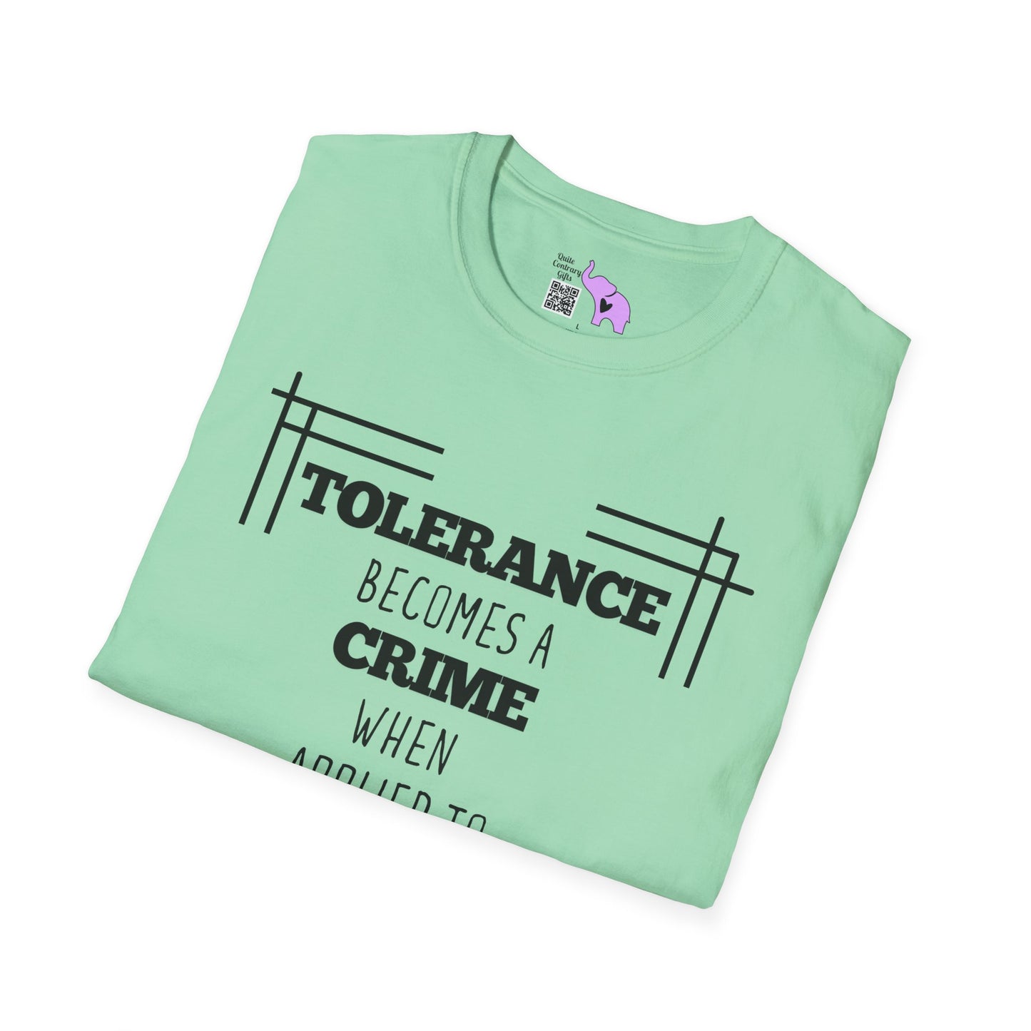 Tolerance Becomes A Crime When Applied to Evil Adult T-shirt