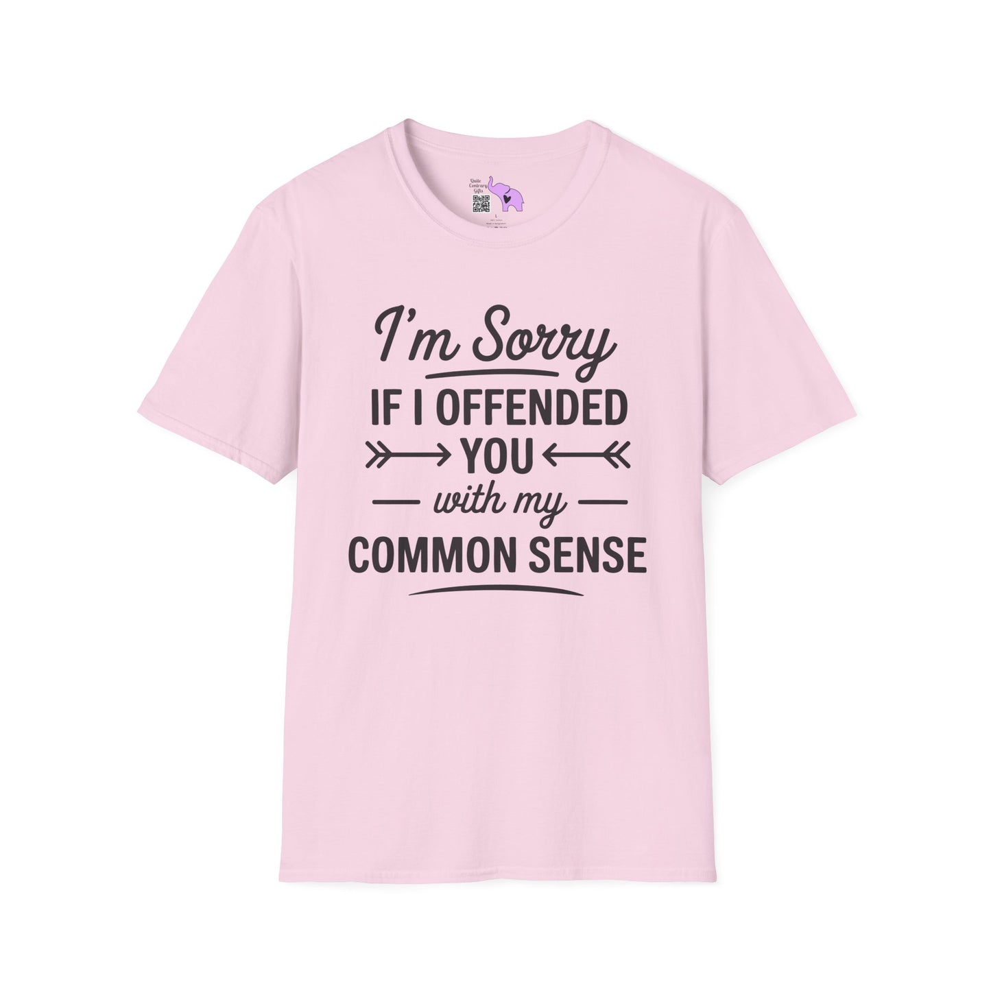 I'm Sorry If I Offended You With My Common Sense Adult T-shirt