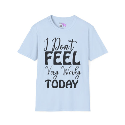 I Don't Feel Very Worky Today Adult T-shirt