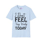 I Don't Feel Very Worky Today Adult T-shirt