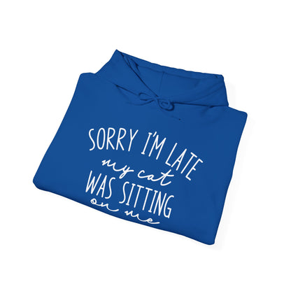 Sorry I'm Late My Cat Was Sitting On Me Heavy Blend™ Hooded Sweatshirt