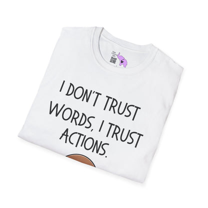 I Don't Trust Words, I Trust Actions w/Sloth Adult T-shirt