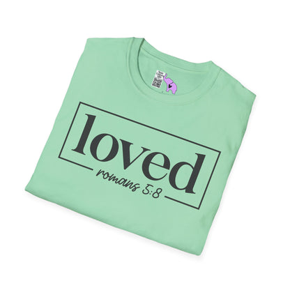 Loved Romans 5:8 Adult T-shirt