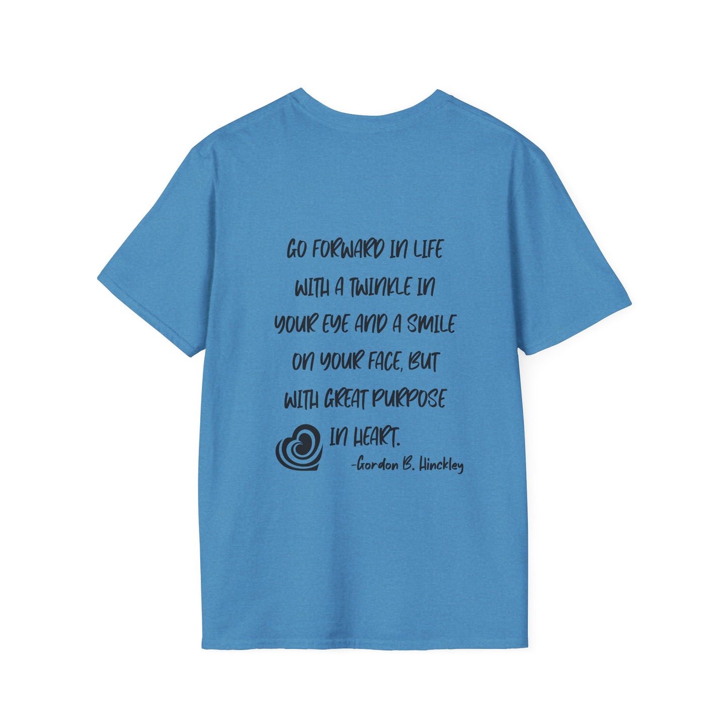 "Go With Purpose In Heart" Hinckley Quote T-shirt