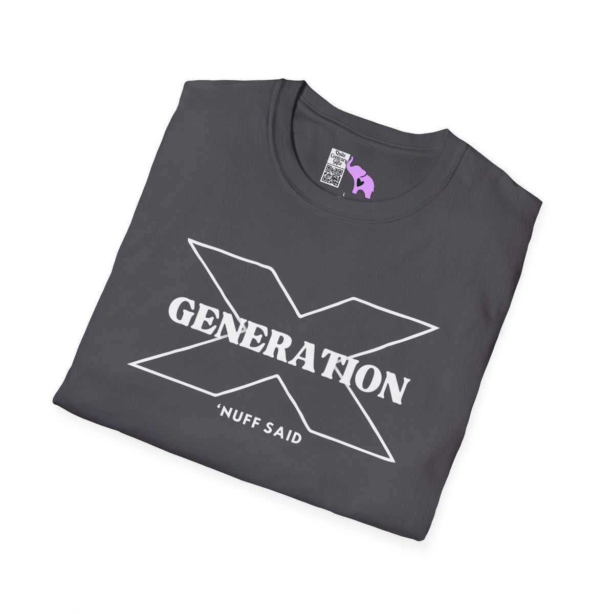 Generation X 'Nuff Said Adult T-shirt