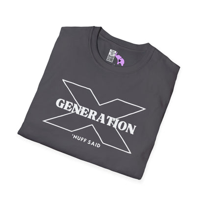 Generation X 'Nuff Said Adult T-shirt