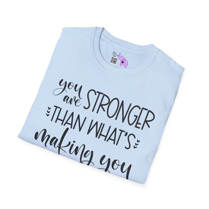 You Are Stronger Than What's Making You Anxious Adult T-shirt