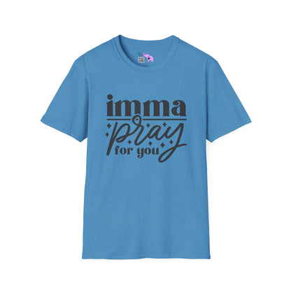 Imma Pray For You Adult T-shirt