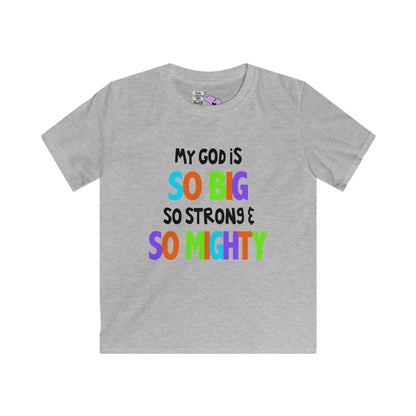 My God is So Big, So Strong, & So Mighty Youth Softstyle Tee