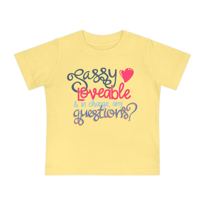 Sassy, Loveable, & In Charge Any Questions? Infant T-Shirt