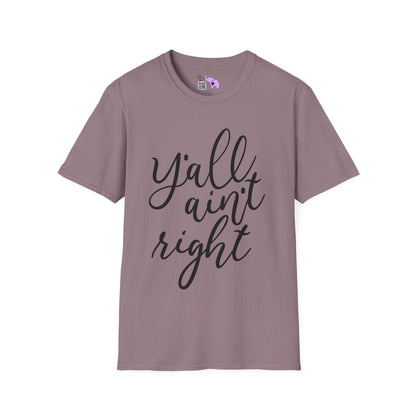 Y'all Aint Right Adult T-shirt