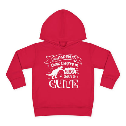 My Parents Think They're In Charge That's So Cute Toddler Hoodie