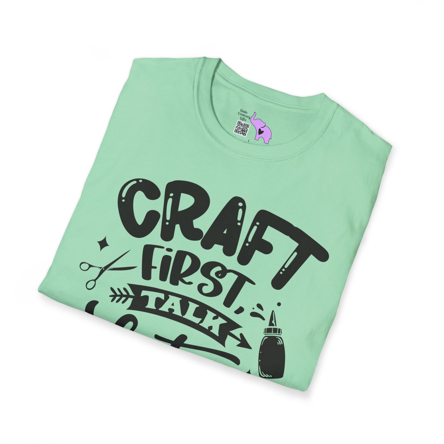 Craft First Talk Later Adult T-shirt