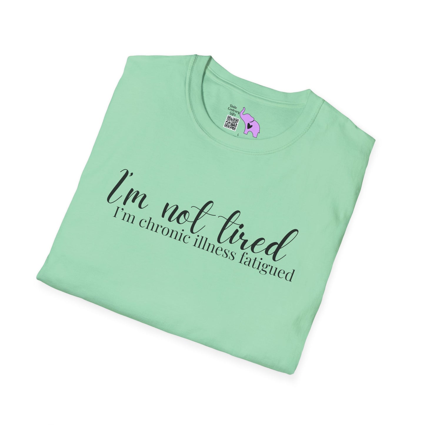 I'm Not Tired, I'm Chronic Illness Fatigued Adult T-shirt