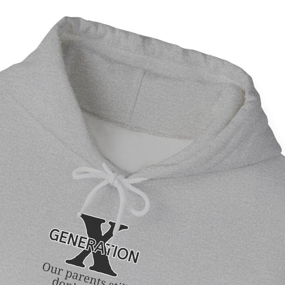 GenX Our Parents Still Don't Know Where We Are ...Heavy Blend™ Hooded Sweatshirt