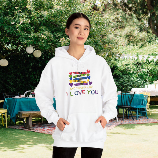 I See Your True Colors And That's Why I Love You Heavy Blend™ Hooded Sweatshirt