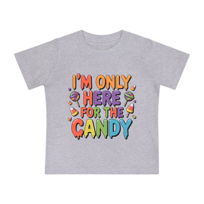 I'm Only Here For The Candy Infant T-Shirt