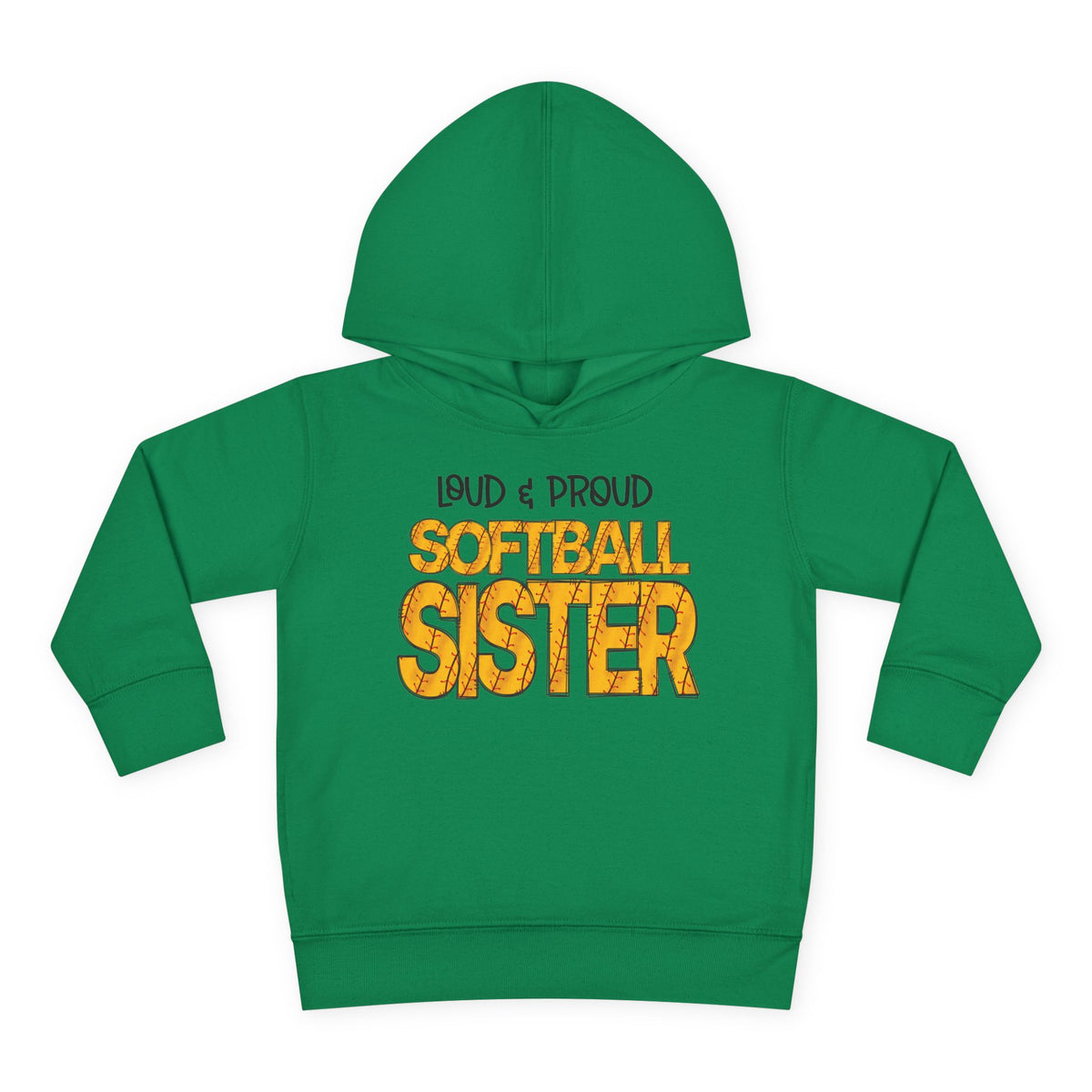 Loud & Proud Softball Sister Toddler Hoodie