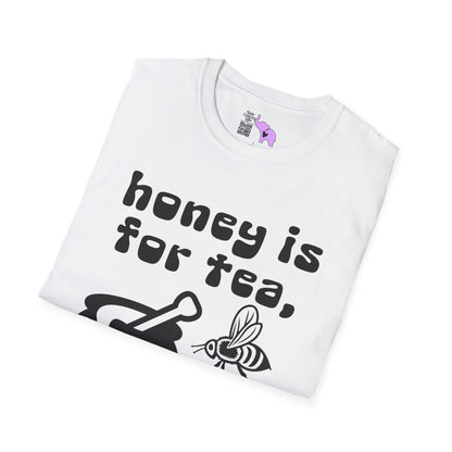 Honey Is For Tea Not Me Adult T-shirt