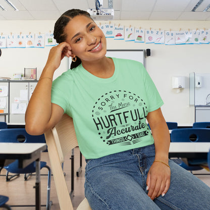 Sorry For The Hurtful Accurate Things I Said Adult T-shirt