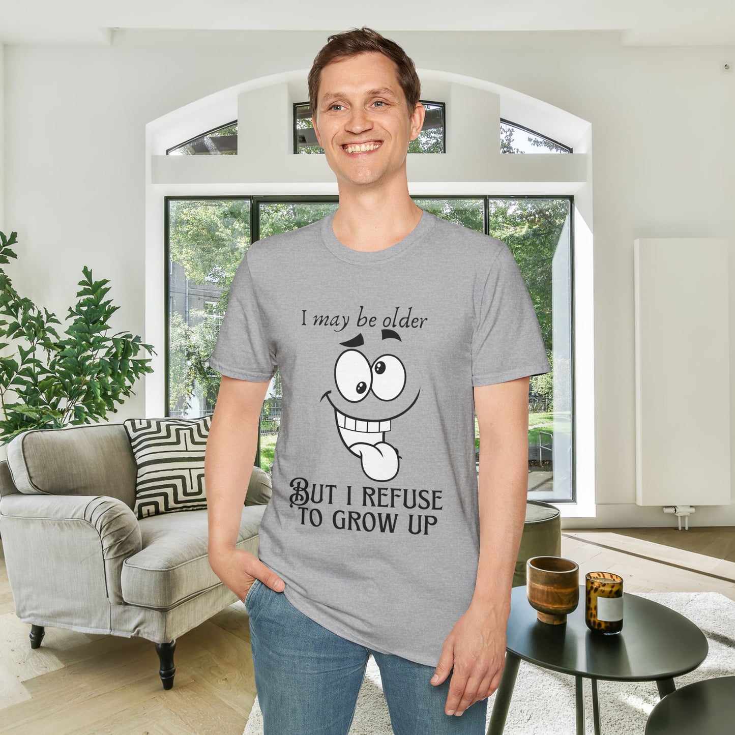 I May Be Old But I Refuse To Grow Up Adult T-shirt