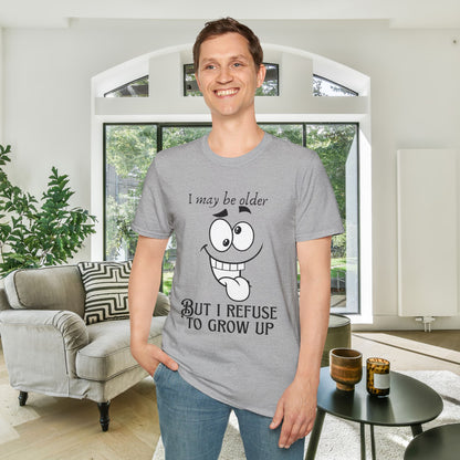 I May Be Old But I Refuse To Grow Up Adult T-shirt