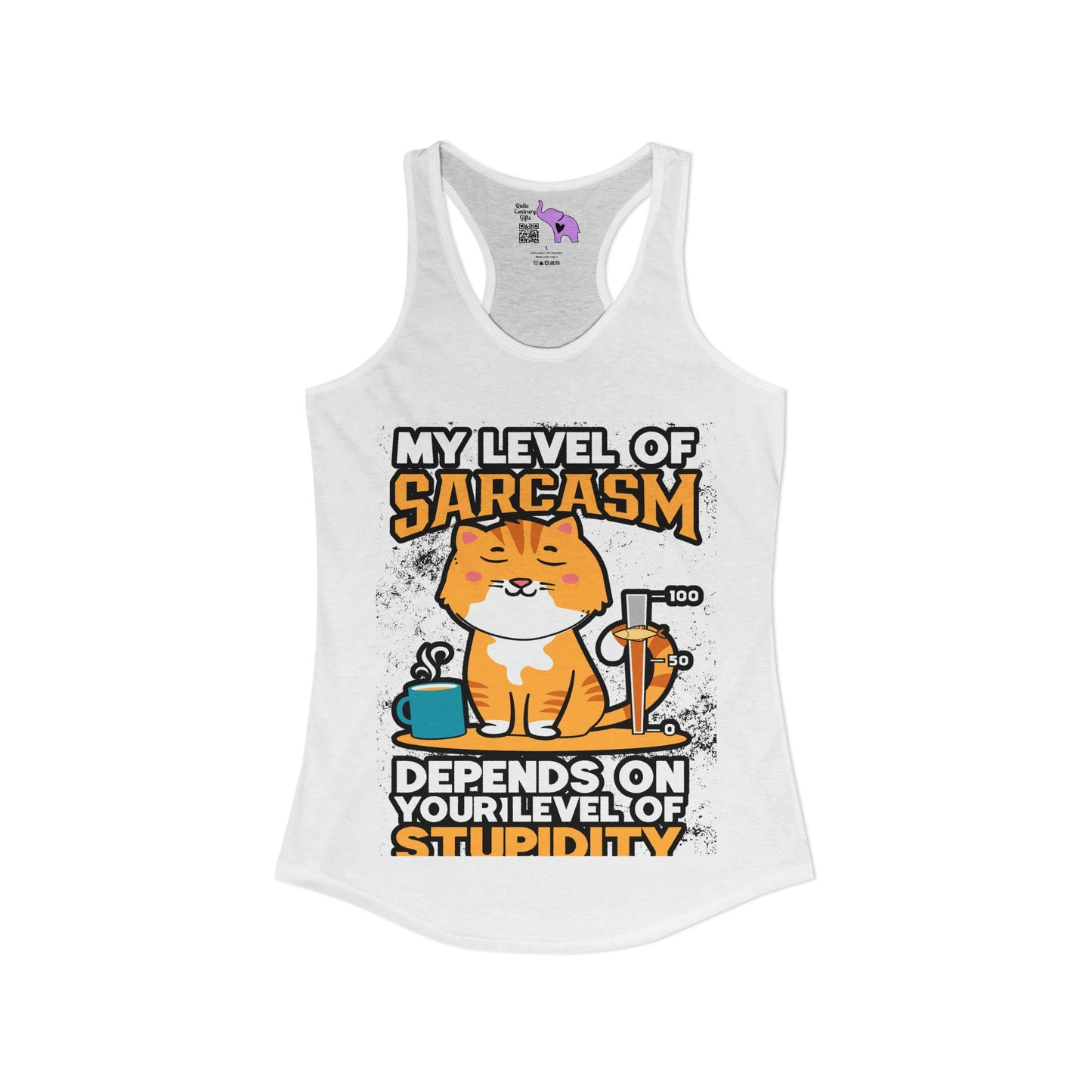 My Level of Sarcasm Depends on Your Level of Stupidity Women's Ideal Racerback Tank