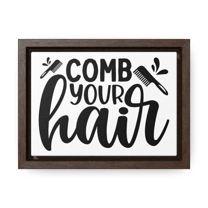 Comb Your Hair Canvas Wraps, Horizontal Frame