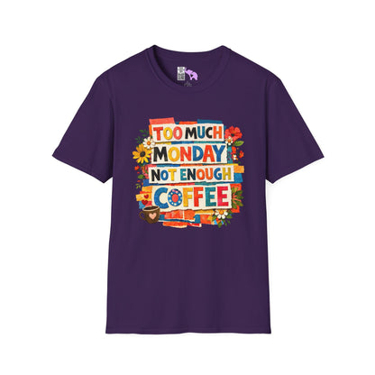 Too Much Monday Not Enough Coffee Adult T-shirt