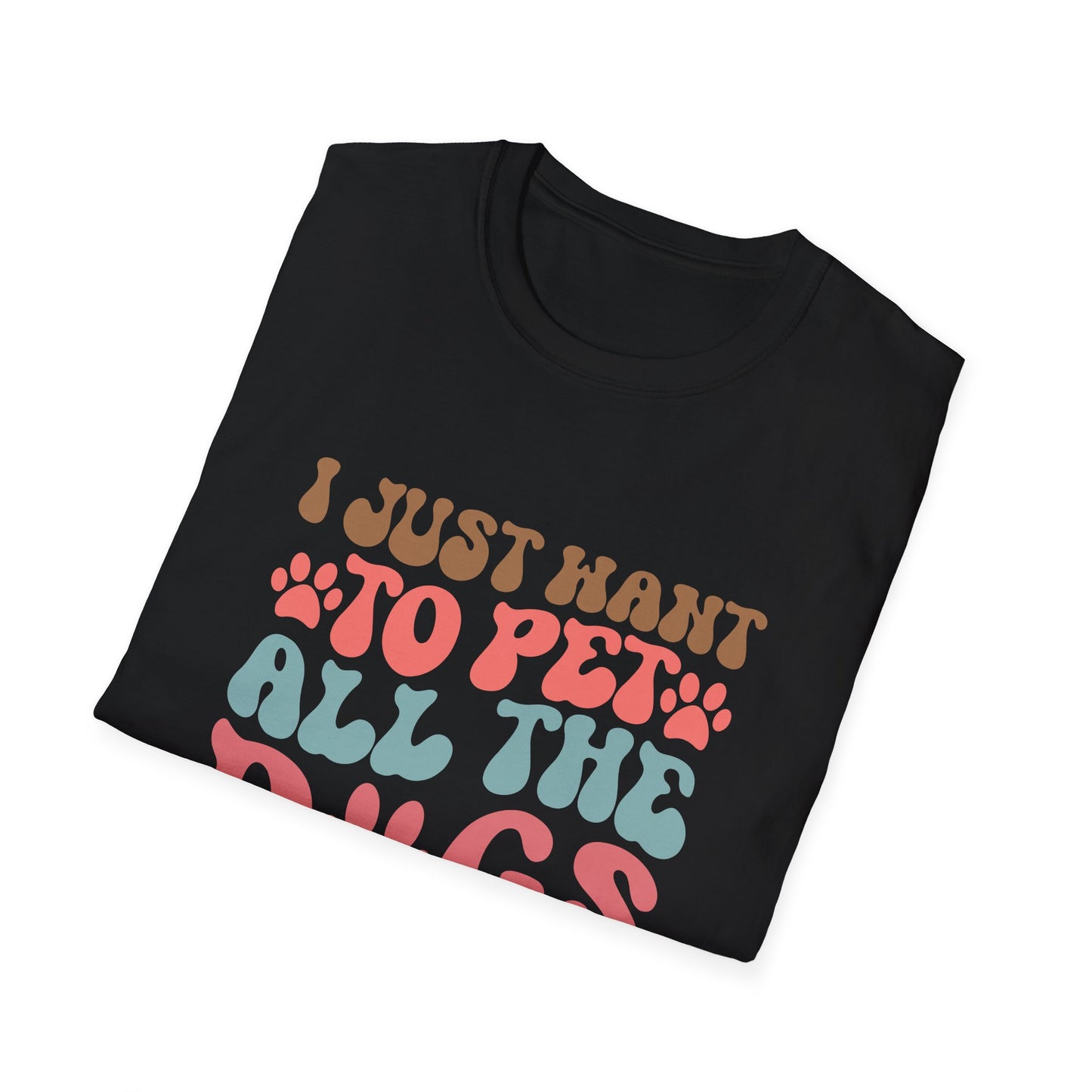 I Just Want To Pet All The Dogs Adult T-shirt