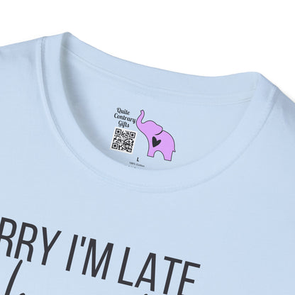 Sorry I'm Late I Have Kids Adult T-shirt
