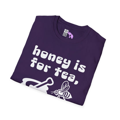 Honey Is For Tea Not Me Adult T-shirt