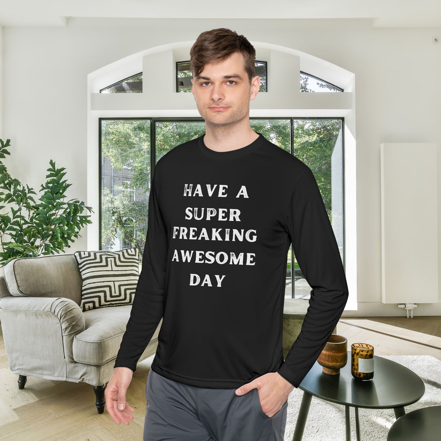 Have A Super Freaking Awesome Day Lightweight Long Sleeve Tee