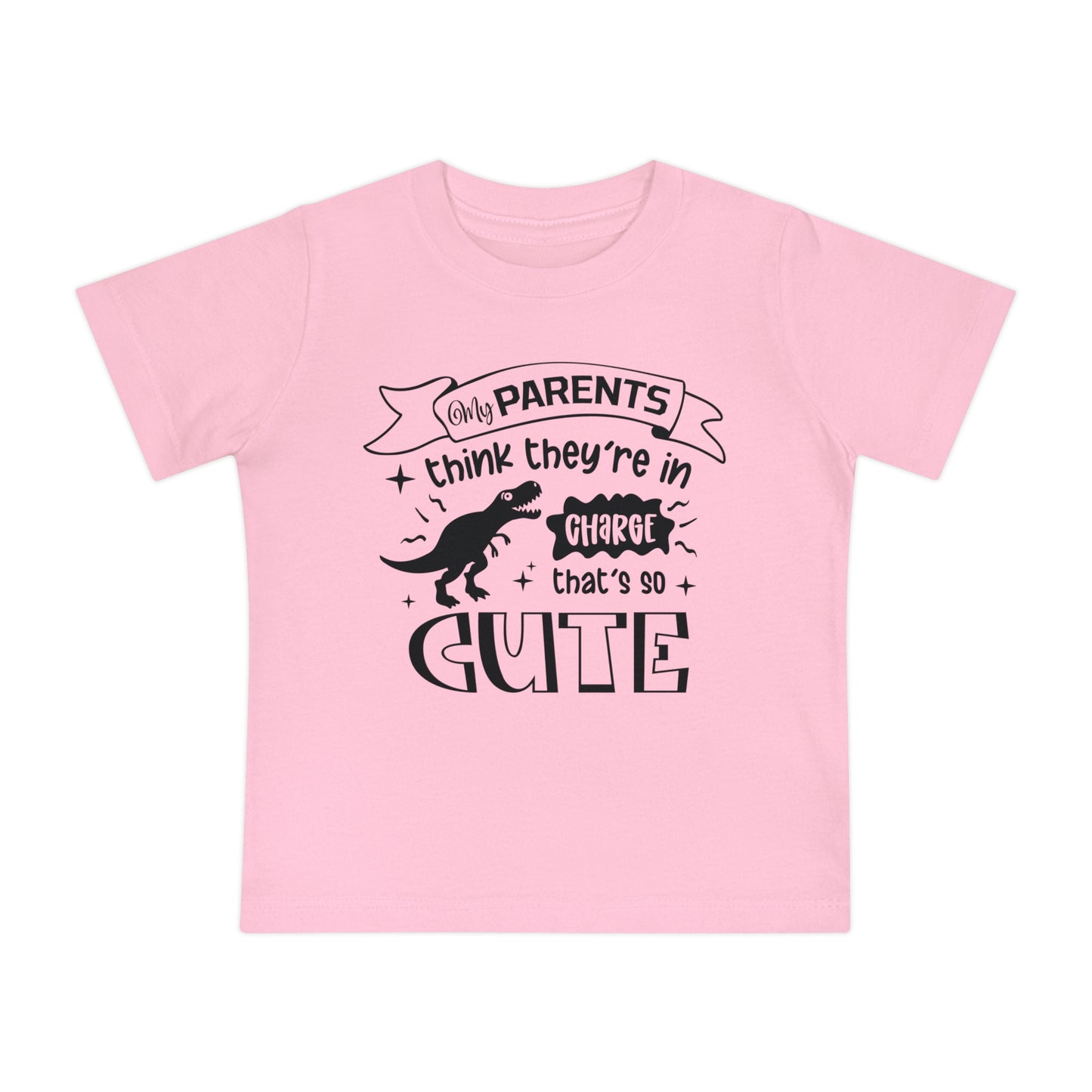 My Parents Think They're In Charge That's So Cute Infant T-Shirt