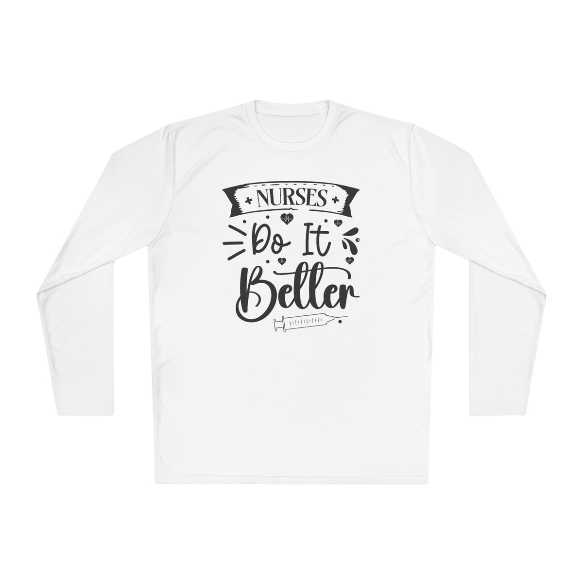 Nurses Do It Better Adult Long Sleeve Tee