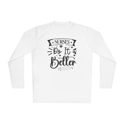 Nurses Do It Better Adult Long Sleeve Tee