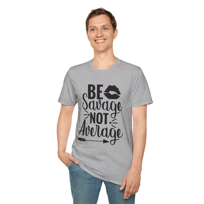 Be Savage Not Average T-shirt