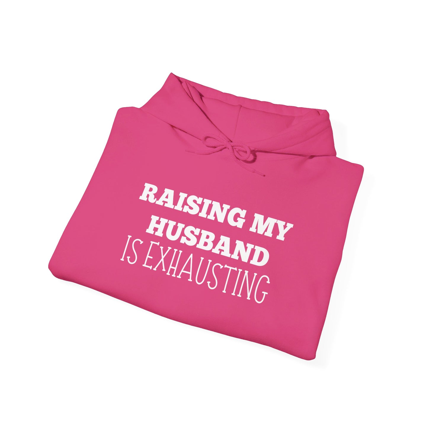 Raising My Husband is Exhausting Heavy Blend™ Hooded Sweatshirt