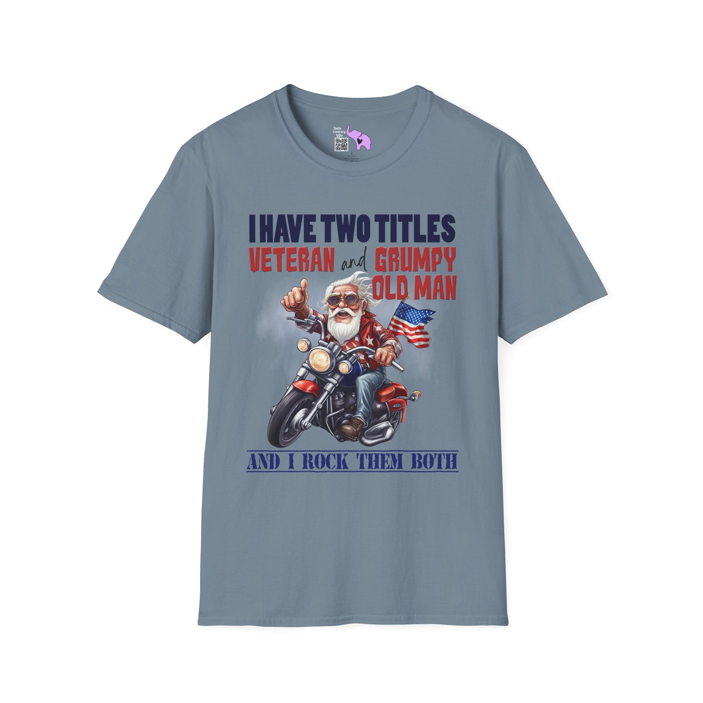 I Have 2 Titles: Veteran & Grumpy Old Man... Adult T-Shirt